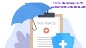 Term Life Insurance Vs Guaranteed Universal Life