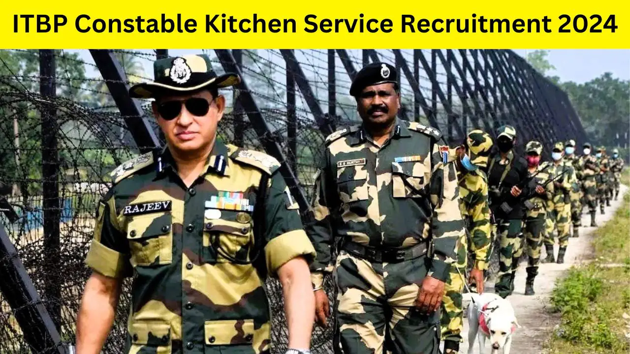 ITBP Constable Kitchen Service Recruitment 2024