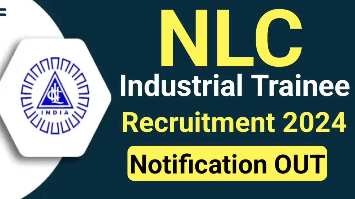 NLC Industrial Trainee Recruitment 2024 Apply Online Notification Out For 56 Post, NLC Industrial Trainee Notification