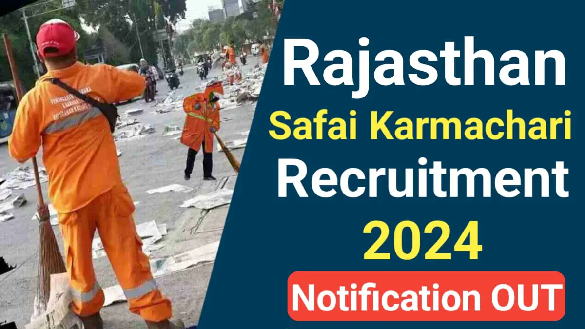 Rajasthan Safai Karamchari Recruitment 2024: Apply Online Notification for 23820 Post, Rajasthan Safai Karamchari Notification