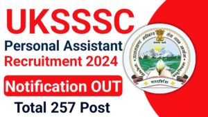 UKSSSC Personal Assistant Recruitment 2024 Apply Online for 257 Post, UKSSSC Personal Assistant, Stenographer, APS Recruitment 2024