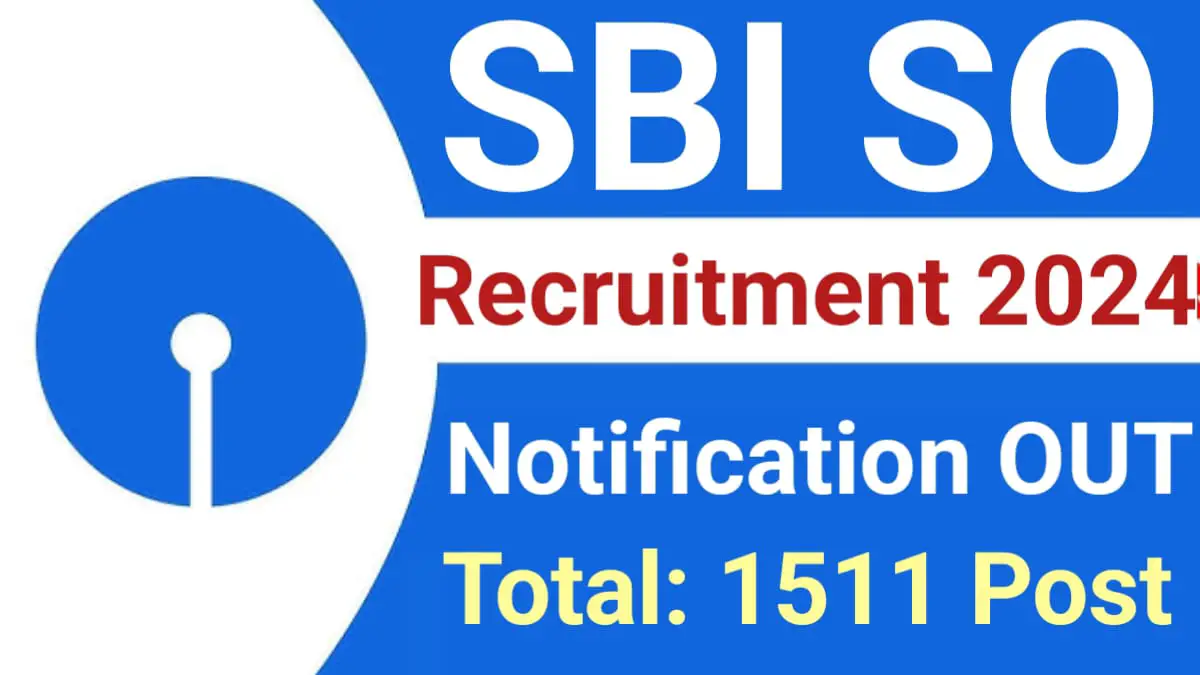 SBI SO Recruitment 2024 Apply Online for 1511 Posts, SBI SO Vacancy 2024 Notification, Sarkari result