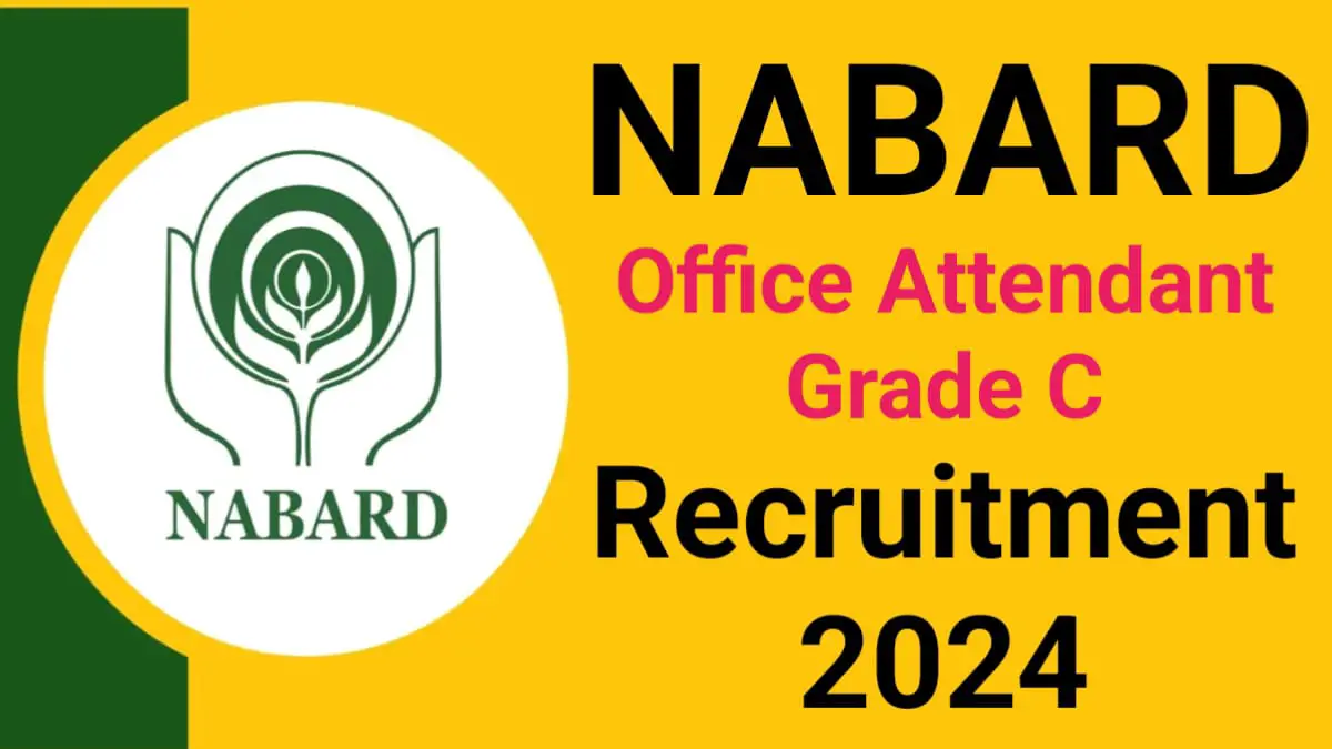 NABARD Office Attendant Grade C Recruitment 2024: Apply Online Notification for 108 Post, Nabard Office Attendant Vacancy 2024