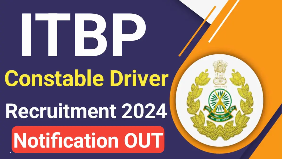 ITBP Constable Driver Recruitment 2024: Apply Online For 545 Post, ITBP Constable Driver Notification 2024