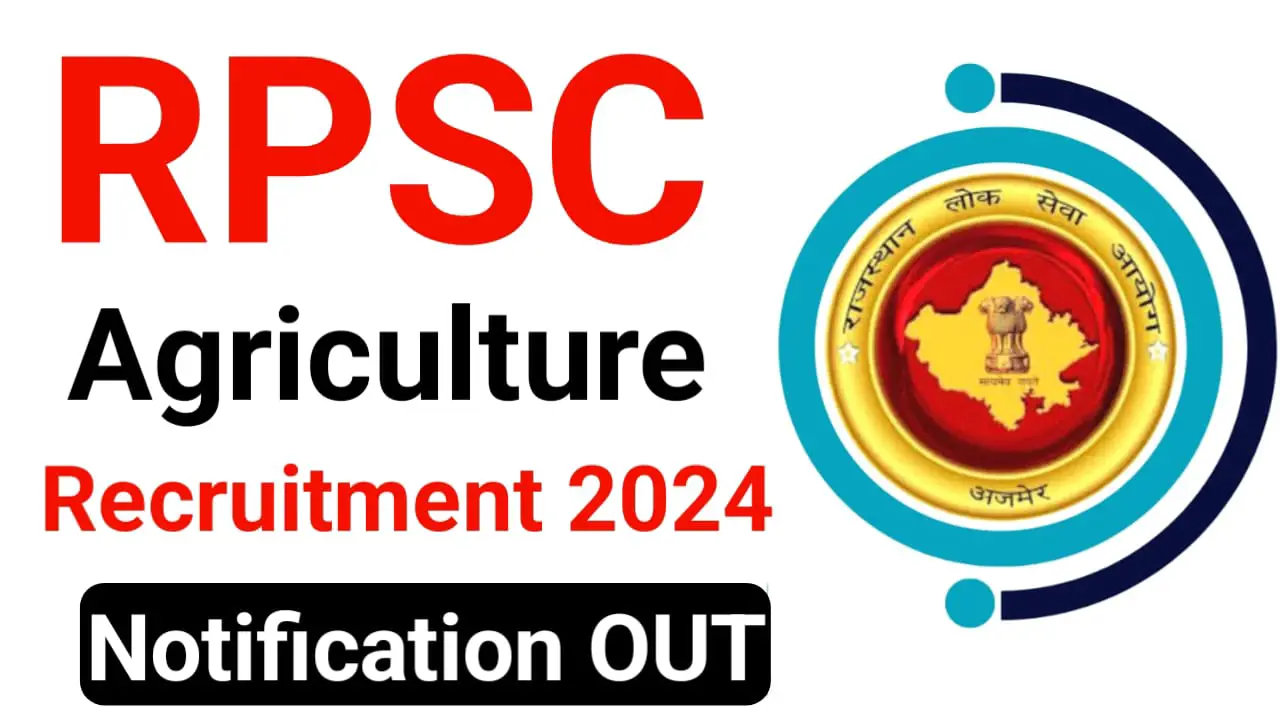 RPSC Agriculture Department Recruitment 2024: Apply Online for 241 Post, RPSC Various Agriculture Department Post Notification