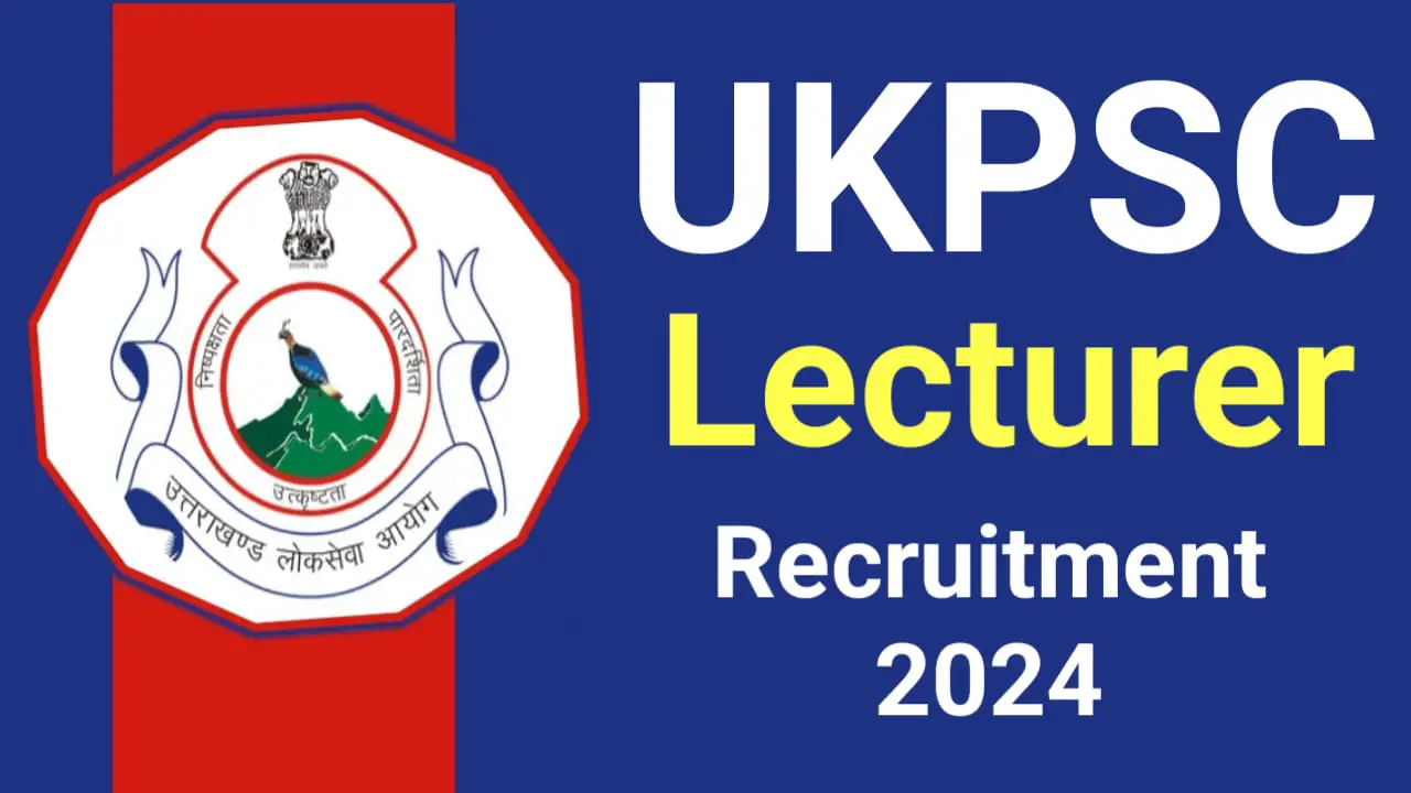 UKPSC Lecturer Recruitment 2024: Apply Online for 613 Post, Group C Services General Women Branch Exam 2024