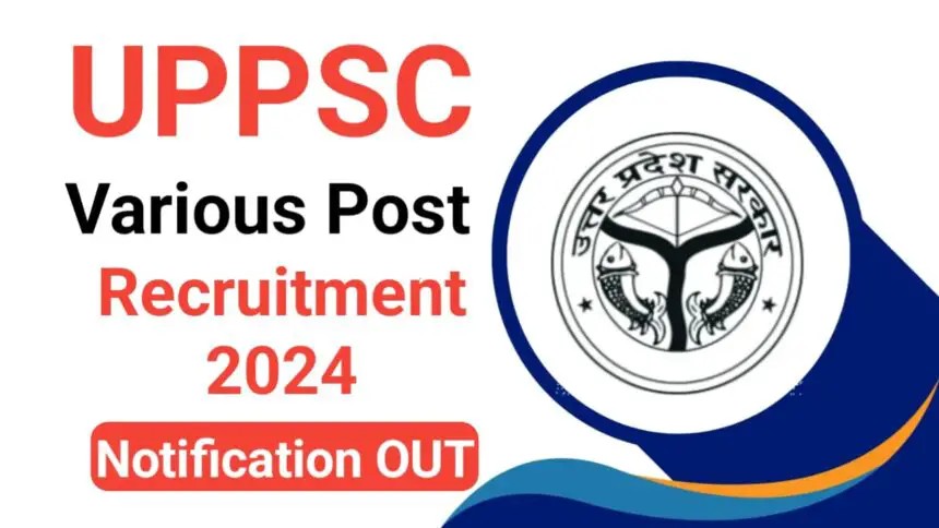 UPPSC Various Post Recruitment 2024: Notification out, Apply Online for 109 Post, UPPSC Registrar, Reader, Professor & Other Post Examination